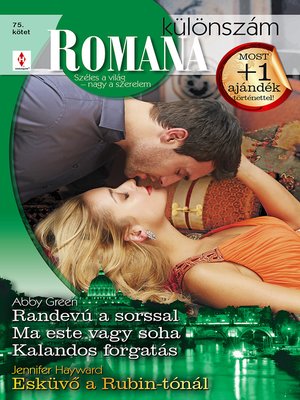 cover image of Romana különszám 75. kötet (Randevú a sorssal, Ma este vagy soha, Kalandos forgatás, Esküvő a Rubin-tónál)